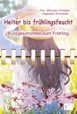 Heiter bis frühlingsfeucht Heiter bis frühlingsfeucht