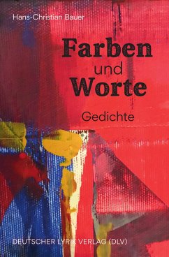 Farben und Worte - Bauer, Hans-Christian