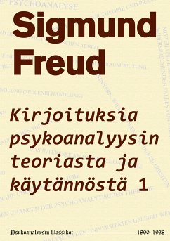 Kirjoituksia psykoanalyysin teoriasta ja käytännöstä 1 - Freud, Sigmund