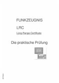FUNKZEUGNIS-LRC - Die praktische Prüfung