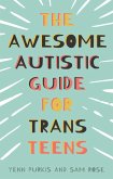 The Awesome Autistic Guide for Trans Teens (eBook, ePUB)