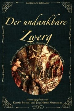 DER UNDANKBARE ZWERG: Märchen, Sagen und Erzählungen aus aller Welt - Stahl, Karoline;Schweighöfer, Ines