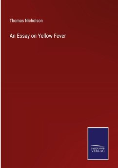 An Essay on Yellow Fever - Nicholson, Thomas