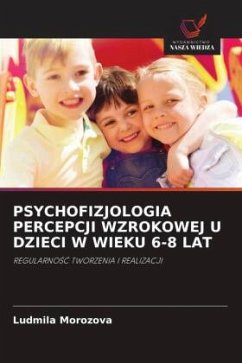 PSYCHOFIZJOLOGIA PERCEPCJI WZROKOWEJ U DZIECI W WIEKU 6-8 LAT - Morozova, Ludmila