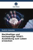 Nachhaltige und hochwertige TEVET-Ausbildung zum Leben erwecken