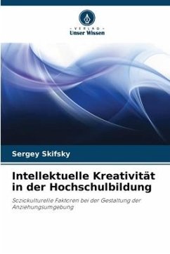 Intellektuelle Kreativität in der Hochschulbildung - Skifsky, Sergey