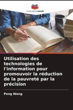 Utilisation des technologies de l'information pour promouvoir la réduction de la pauvreté par la précision - Wang, Peng