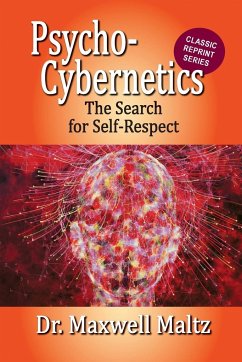 Psycho-Cybernetics The Search for Self-Respect - Maltz, Maxwell; Furey, Matt