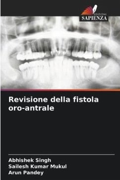 Revisione della fistola oro-antrale - Singh, Abhishek;Mukul, Sailesh Kumar;Pandey, Arun