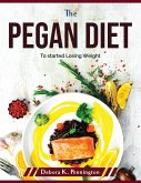 The Pegan Diet: To started Losing Weight