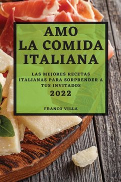 AMO LA COMIDA ITALIANA 2022 - Villa, Franco