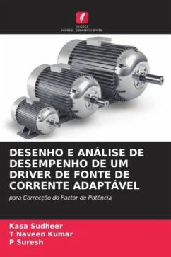 DESENHO E ANÁLISE DE DESEMPENHO DE UM DRIVER DE FONTE DE CORRENTE ADAPTÁVEL - Sudheer, Kasa;Naveen Kumar, T;Suresh, P