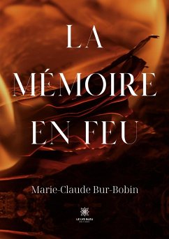 La mémoire en feu - Marie-Claude Bur-Bobin