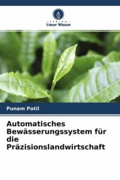 Automatisches Bewässerungssystem für die Präzisionslandwirtschaft - Patil, Punam