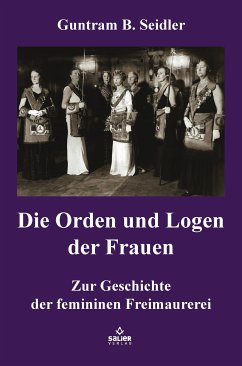 Die Orden und Logen der Frauen (eBook, ePUB) - Seidler, Guntram B.