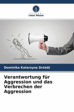 Verantwortung für Aggression und das Verbrechen der Aggression - Drózdz, Dominika Katarzyna