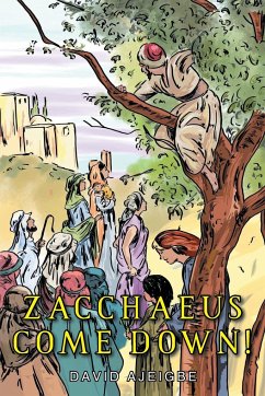 Zacchaeus Come Down! - Ajeigbe, David