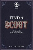 Find a Scout: And make him your friend