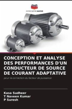 CONCEPTION ET ANALYSE DES PERFORMANCES D'UN CONDUCTEUR DE SOURCE DE COURANT ADAPTATIVE - Sudheer, Kasa;Naveen Kumar, T;Suresh, P