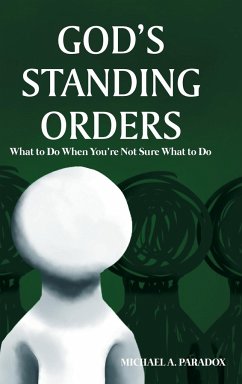 God's Standing Orders - Paradox, Michael A.
