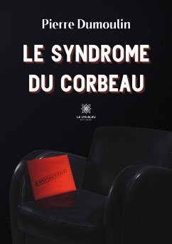 Le syndrome du corbeau - Pierre Dumoulin