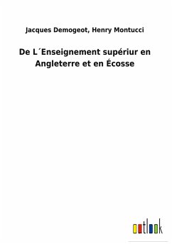 De L´Enseignement supériur en Angleterre et en Écosse