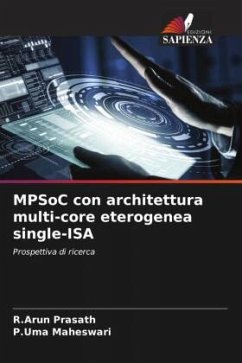 MPSoC con architettura multi-core eterogenea single-ISA - Prasath, R.Arun;Maheswari, P.Uma