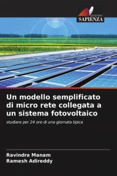 Un modello semplificato di micro rete collegata a un sistema fotovoltaico - Manam, Ravindra;Adireddy, Ramesh