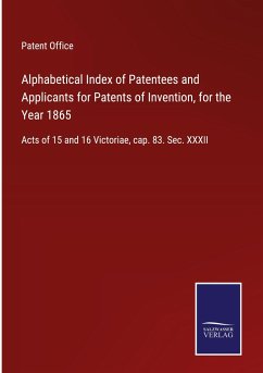 Alphabetical Index of Patentees and Applicants for Patents of Invention, for the Year 1865