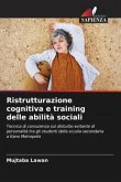 Ristrutturazione cognitiva e training delle abilità sociali