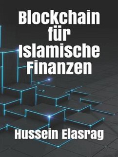 Blockchain für Islamische Finanzen (eBook, ePUB) - Elasrag, Hussein