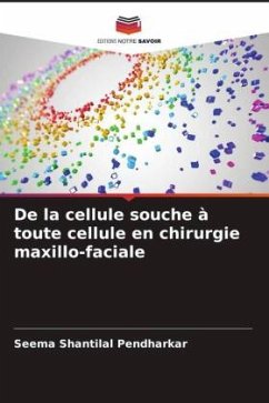 De la cellule souche à toute cellule en chirurgie maxillo-faciale - Pendharkar, Seema Shantilal