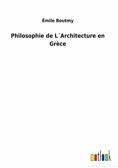 Philosophie de L´Architecture en Grèce - Boutmy, Émile