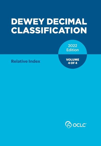 Dewey Decimal Classification, 2022 (Relative Index) (Volume 4 of 4) Dewey Decimal Classification, 2022 (Relative Index) (Volume 4 of 4)