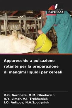 Apparecchio a pulsazione rotante per la preparazione di mangimi liquidi per cereali - Gorobets, O.M. Obodovich, V.G.;Limar, V.I. Trokhaniak, A.Y.;Antipov, N.A.Spodyniuk, I.O.