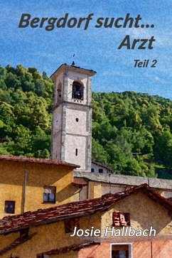 Bergdorf sucht... Arzt (eBook, ePUB) - Hallbach, Josie