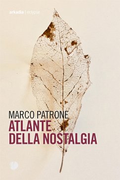 Atlante della nostalgia (eBook, ePUB) - Patrone, Marco