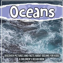 Oceans: Discover Pictures and Facts About Oceans For Kids! A Children's Ocean Book - Kids, Bold