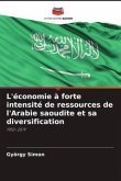L'économie à forte intensité de ressources de l'Arabie saoudite et sa diversification