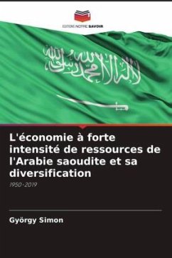 L'économie à forte intensité de ressources de l'Arabie saoudite et sa diversification - Simon, György