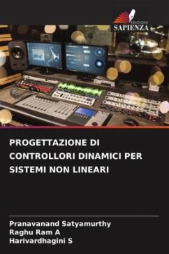 PROGETTAZIONE DI CONTROLLORI DINAMICI PER SISTEMI NON LINEARI - Satyamurthy, Pranavanand;A, Raghu Ram;S, Harivardhagini