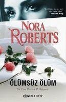 Ölümsüz Ölüm - Roberts, Nora