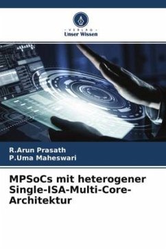 MPSoCs mit heterogener Single-ISA-Multi-Core-Architektur - Prasath, R.Arun;Maheswari, P.Uma