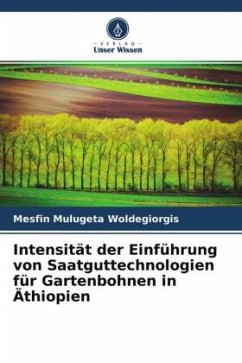 Intensität der Einführung von Saatguttechnologien für Gartenbohnen in Äthiopien - Mulugeta Woldegiorgis, Mesfin