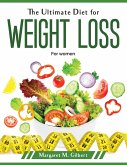 The Ultimate Diet for Weight Loss: For Women