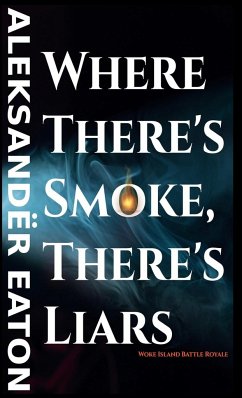 Where There's Smoke, There's Liars - Eaton, Aleksandër