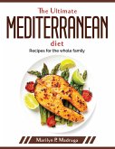 The Ultimate Mediterranean Diet: Recipes for the whole family