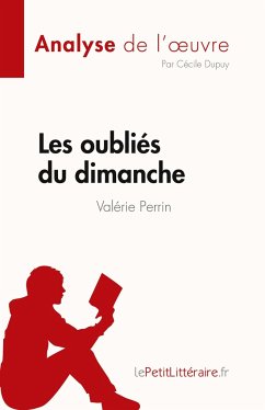 Les oubliés du dimanche de Valérie Perrin (Analyse de l'¿uvre) - Cécile Dupuy