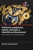 Politiche pubbliche, salute mentale e identità professionale