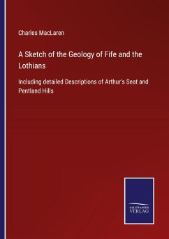 A Sketch of the Geology of Fife and the Lothians - Maclaren, Charles